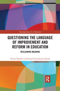 Couverture_Questioning The Language Of Improvement And Reform In Education