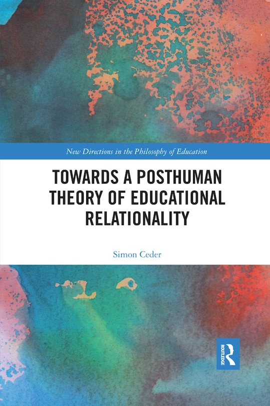Front cover_Towards A Posthuman Theory Of Educational Relationality