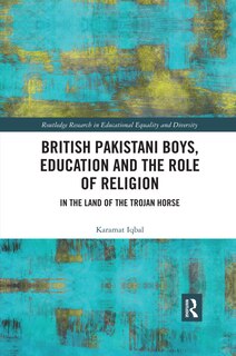 Front cover_British Pakistani Boys, Education And The Role Of Religion