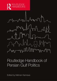 Front cover_Routledge Handbook Of Persian Gulf Politics