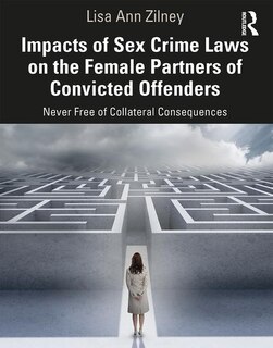 Front cover_Impacts Of Sex Crime Laws On The Female Partners Of Convicted Offenders