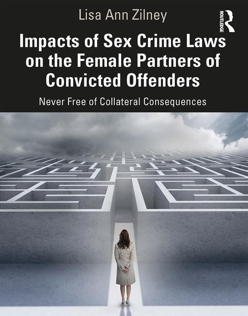 Front cover_Impacts Of Sex Crime Laws On The Female Partners Of Convicted Offenders