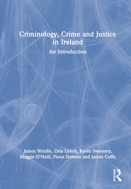 Front cover_Criminology, Crime and Justice in Ireland