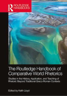 Front cover_The Routledge Handbook of Comparative World Rhetorics