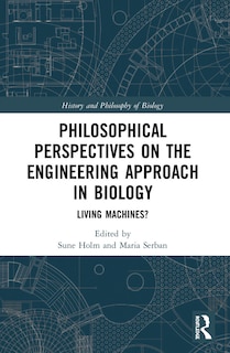 Couverture_Philosophical Perspectives On The Engineering Approach In Biology