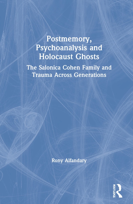Couverture_Postmemory, Psychoanalysis and Holocaust Ghosts