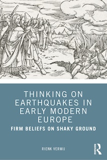 Front cover_Thinking On Earthquakes In Early Modern Europe