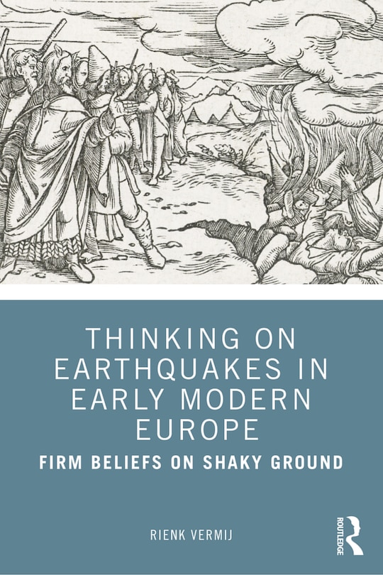 Front cover_Thinking On Earthquakes In Early Modern Europe