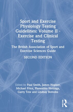 Sport and Exercise Physiology Testing Guidelines: Volume II - Exercise and Clinical Testing: The British Association of Sport and Exercise Sciences Guide