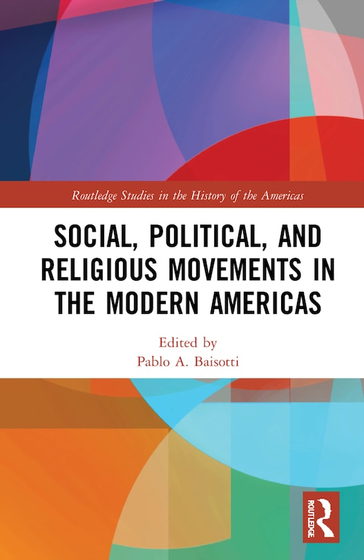 Front cover_Social, Political, And Religious Movements In The Modern Americas