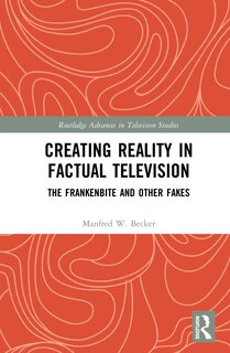 Front cover_Creating Reality in Factual Television