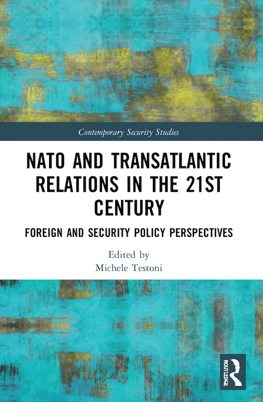 NATO and Transatlantic Relations in the 21st Century: Foreign and Security Policy Perspectives