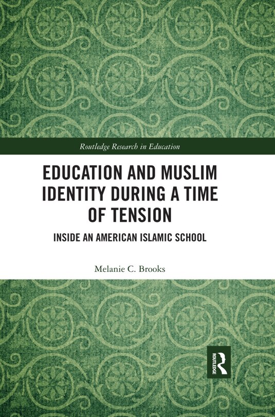 Front cover_Education And Muslim Identity During A Time Of Tension