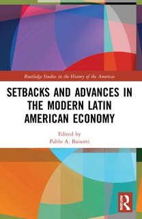 Couverture_Setbacks and Advances in the Modern Latin American Economy