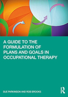 Couverture_A Guide To The Formulation Of Plans And Goals In Occupational Therapy