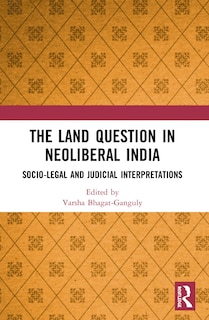 Front cover_The Land Question in Neoliberal India