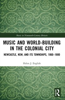 Front cover_Music And World-building In The Colonial City