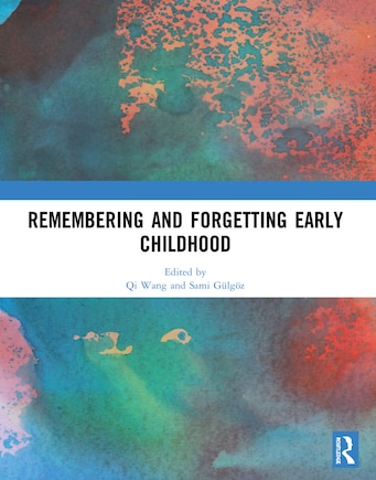 Remembering And Forgetting Early Childhood