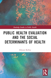 Front cover_Public Health Evaluation and the Social Determinants of Health