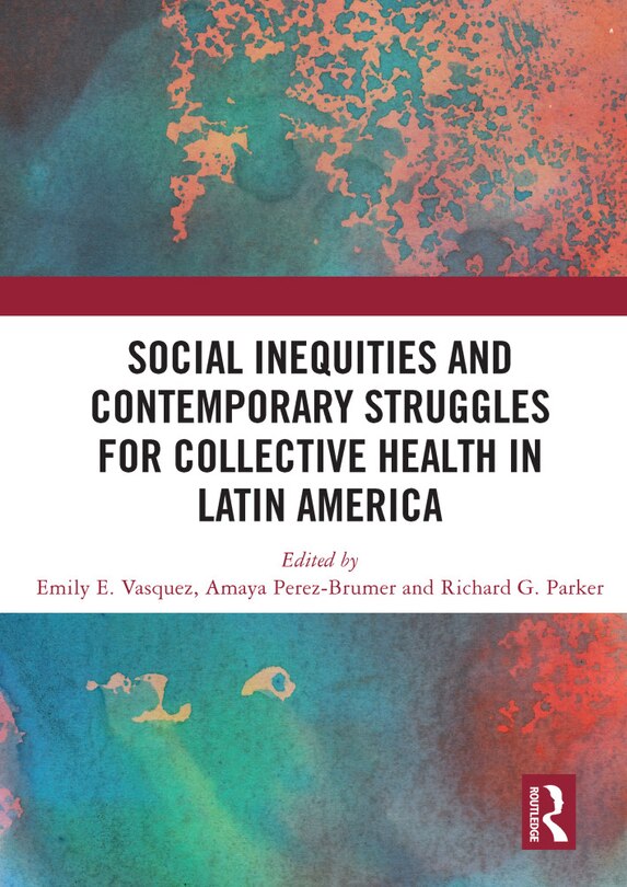 Front cover_Social Inequities and Contemporary Struggles for Collective Health in Latin America
