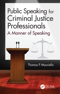 Front cover_Public Speaking For Criminal Justice Professionals