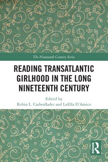 Front cover_Reading Transatlantic Girlhood in the Long Nineteenth Century