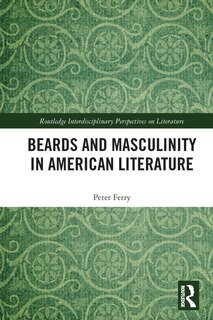 Front cover_Beards and Masculinity in American Literature