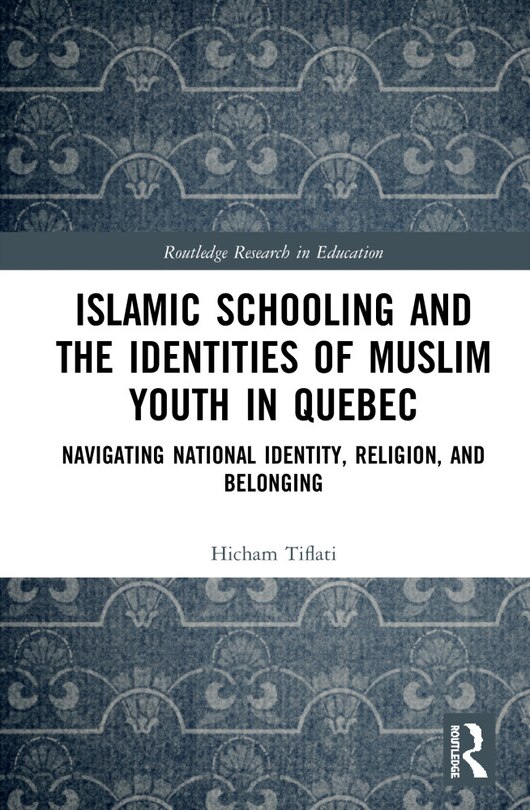 Couverture_Islamic Schooling And The Identities Of Muslim Youth In Quebec