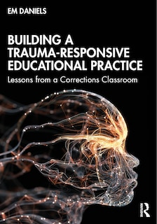 Front cover_Building A Trauma-responsive Educational Practice