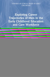 Couverture_Exploring Career Trajectories Of Men In The Early Childhood Education And Care Workforce