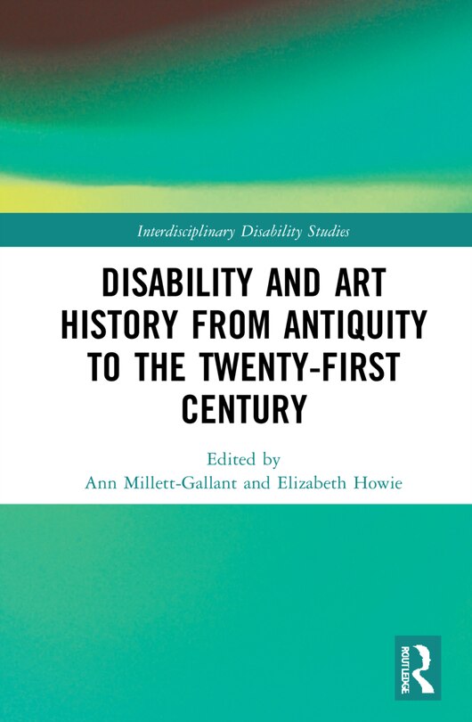 Couverture_Disability and Art History from Antiquity to the Twenty-First Century