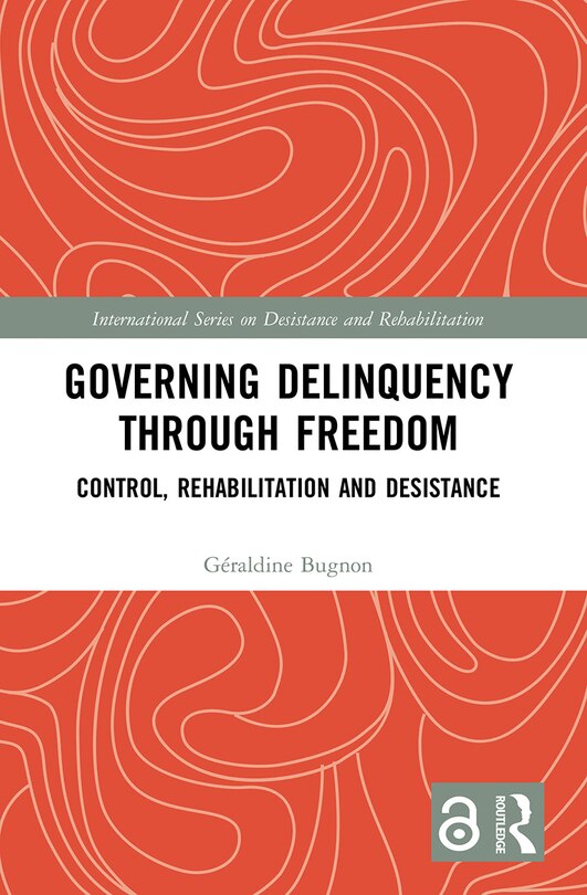 Front cover_Governing Delinquency Through Freedom