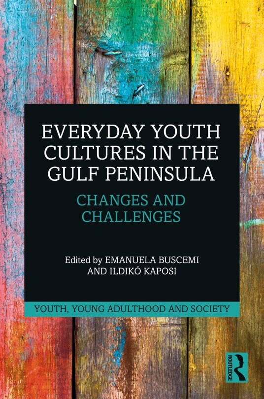 Front cover_Everyday Youth Cultures In The Gulf Peninsula