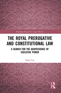 Front cover_The Royal Prerogative and Constitutional Law