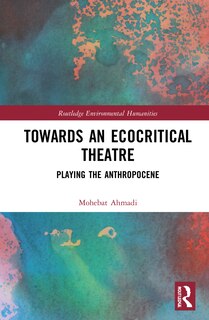 Front cover_Towards An Ecocritical Theatre