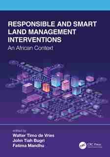Responsible And Smart Land Management Interventions: An African Context by Walter Timo De Vries