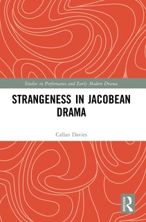 Couverture_Strangeness in Jacobean Drama