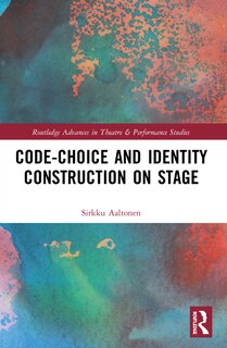 Front cover_Code-Choice and Identity Construction on Stage