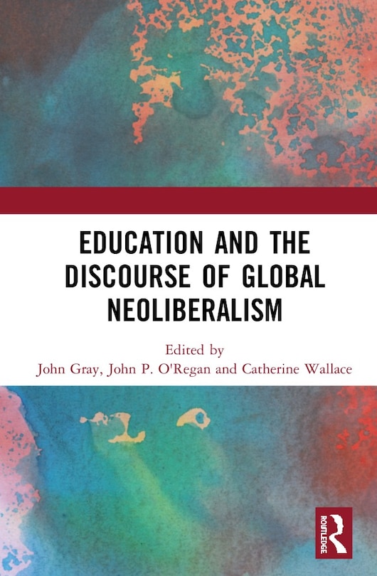 Front cover_Education And The Discourse Of Global Neoliberalism