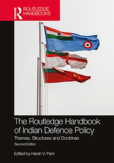 Front cover_The Routledge Handbook Of Indian Defence Policy