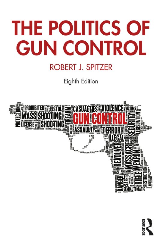 Front cover_The Politics Of Gun Control