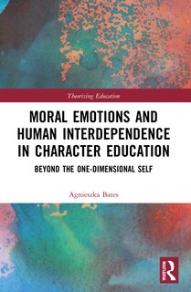 Couverture_Moral Emotions And Human Interdependence In Character Education