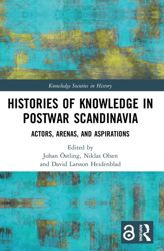 Front cover_Histories Of Knowledge In Postwar Scandinavia