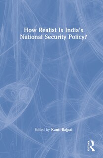 Front cover_How Realist Is India's National Security Policy?