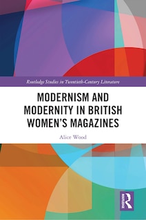 Front cover_Modernism And Modernity In British Women's Magazines