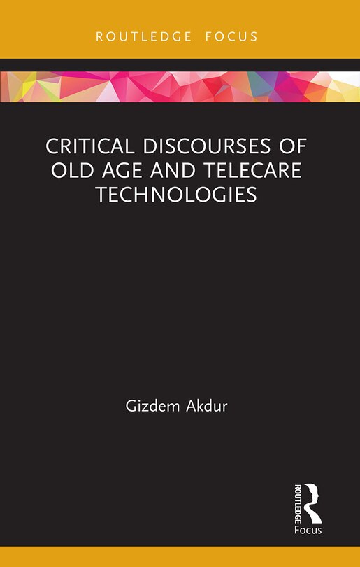 Critical Discourses of Old Age and Telecare Technologies