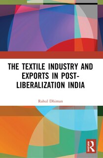 Couverture_The Textile Industry and Exports in Post-Liberalization India