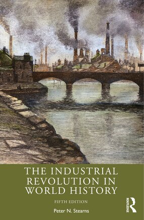 The Industrial Revolution In World History