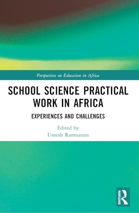 School Science Practical Work In Africa: Experiences And Challenges