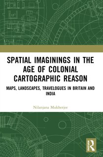 Couverture_Spatial Imaginings in the Age of Colonial Cartographic Reason